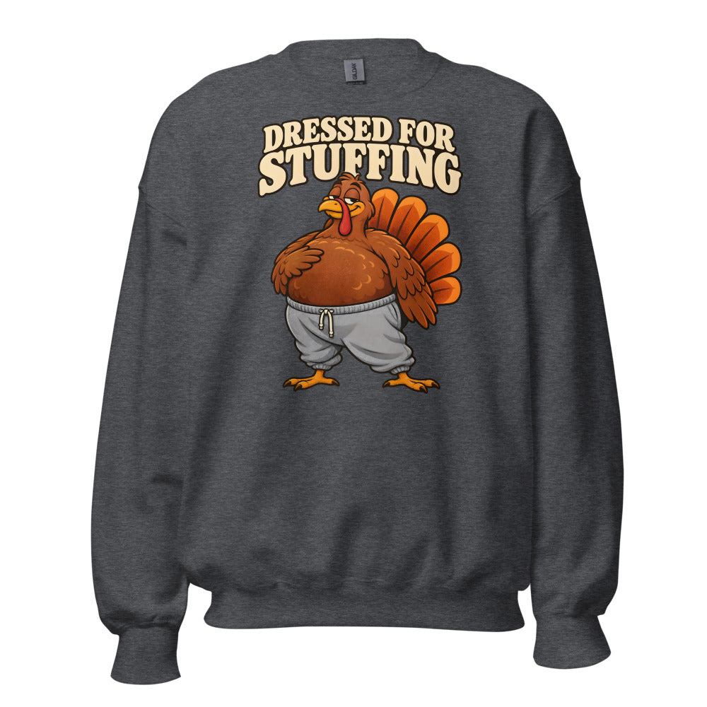 Dressed for Stuffing Turkey funny Thanksgiving sweatshirt in Dark Grey Heather