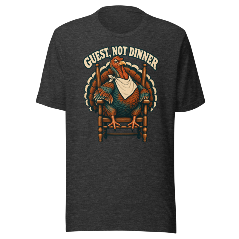 Guest Not Dinner Turkey funny Thanksgiving shirt in Dark Grey Heather