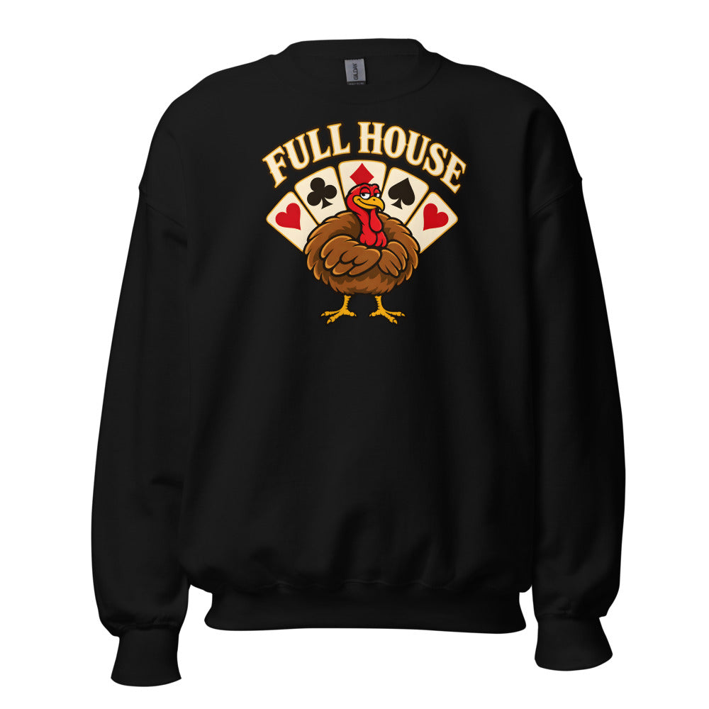 Full House Turkey funny Thanksgiving sweatshirt in Black