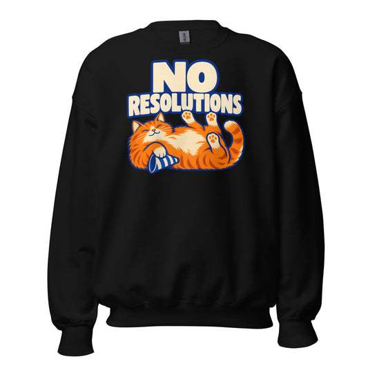 No Resolutions Cat funny New Year's sweatshirt in Black