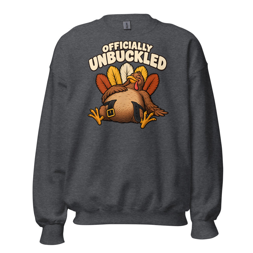 Officially Unbuckled Turkey funny Thanksgiving sweatshirt in Dark Grey Heather